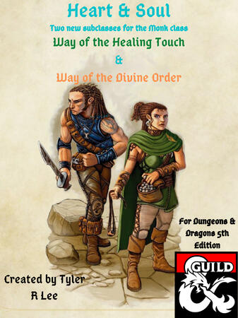 Heart &amp; Soul: Way of the Healing Touch &amp; Way of the Divine Order Monk Sub-Classes